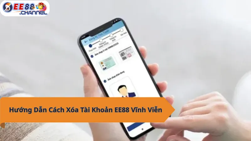 Hướng dẫn xóa tài khoản EE88 vĩnh viễn - Đơn giản và nhanh chóng!