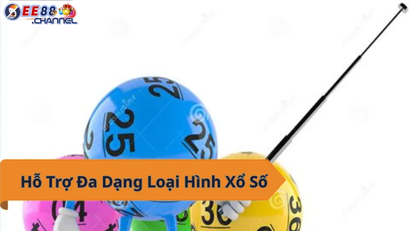Xổ số EE88 - Hỗ trợ đa dạng loại hình, chơi là trúng!